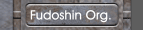 Fudoshin Org.